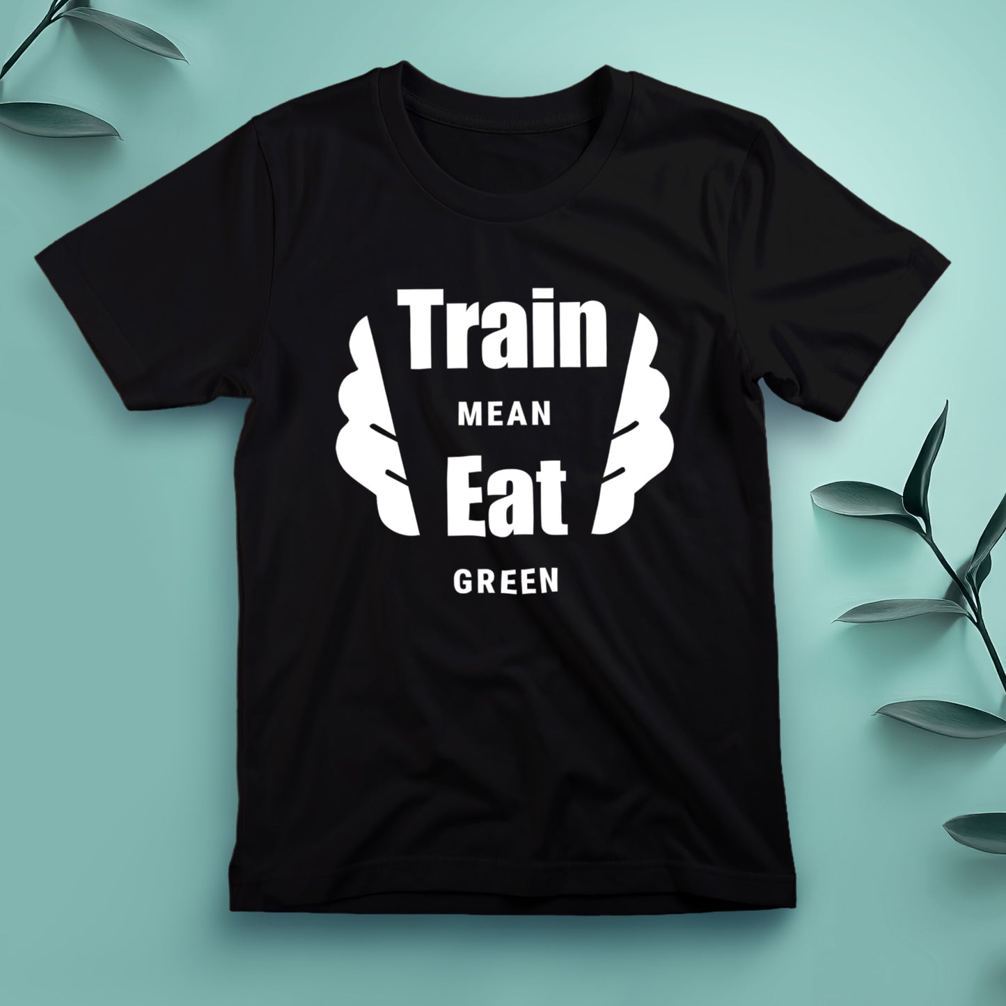 Train Mean, Eat Green - Tee, Unisex