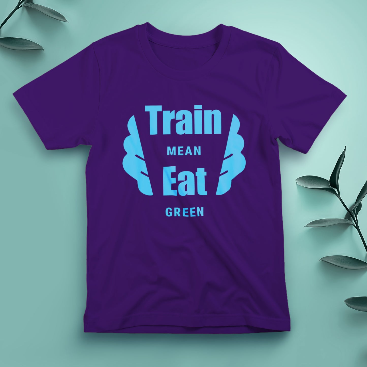 Train Mean, Eat Green - Tee, Unisex