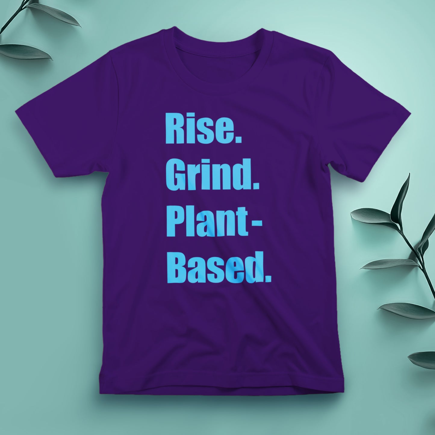 Rise. Grind. Plant-Based - Tee, Unisex