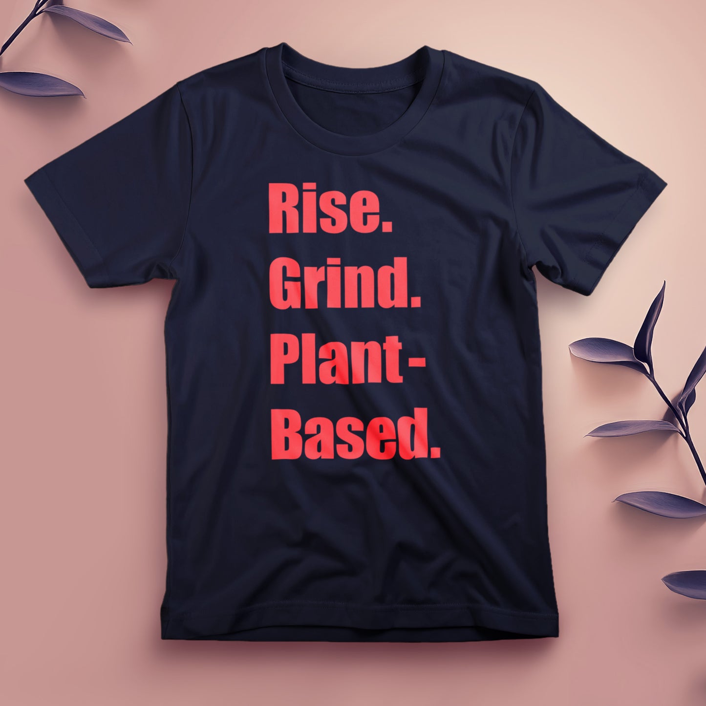Rise. Grind. Plant-Based - Tee, Unisex
