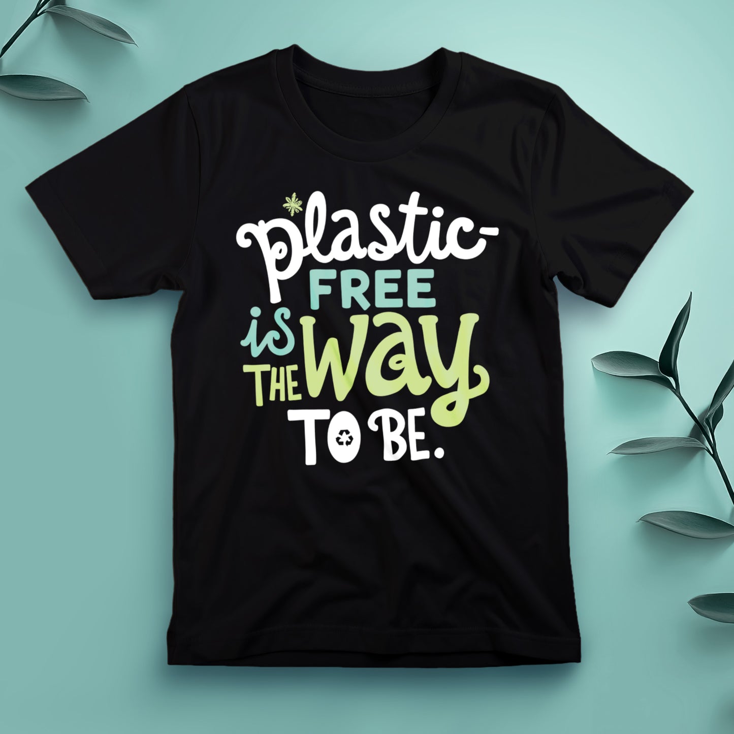 Plastic-Free Is the Way to Be - Tee, Unisex