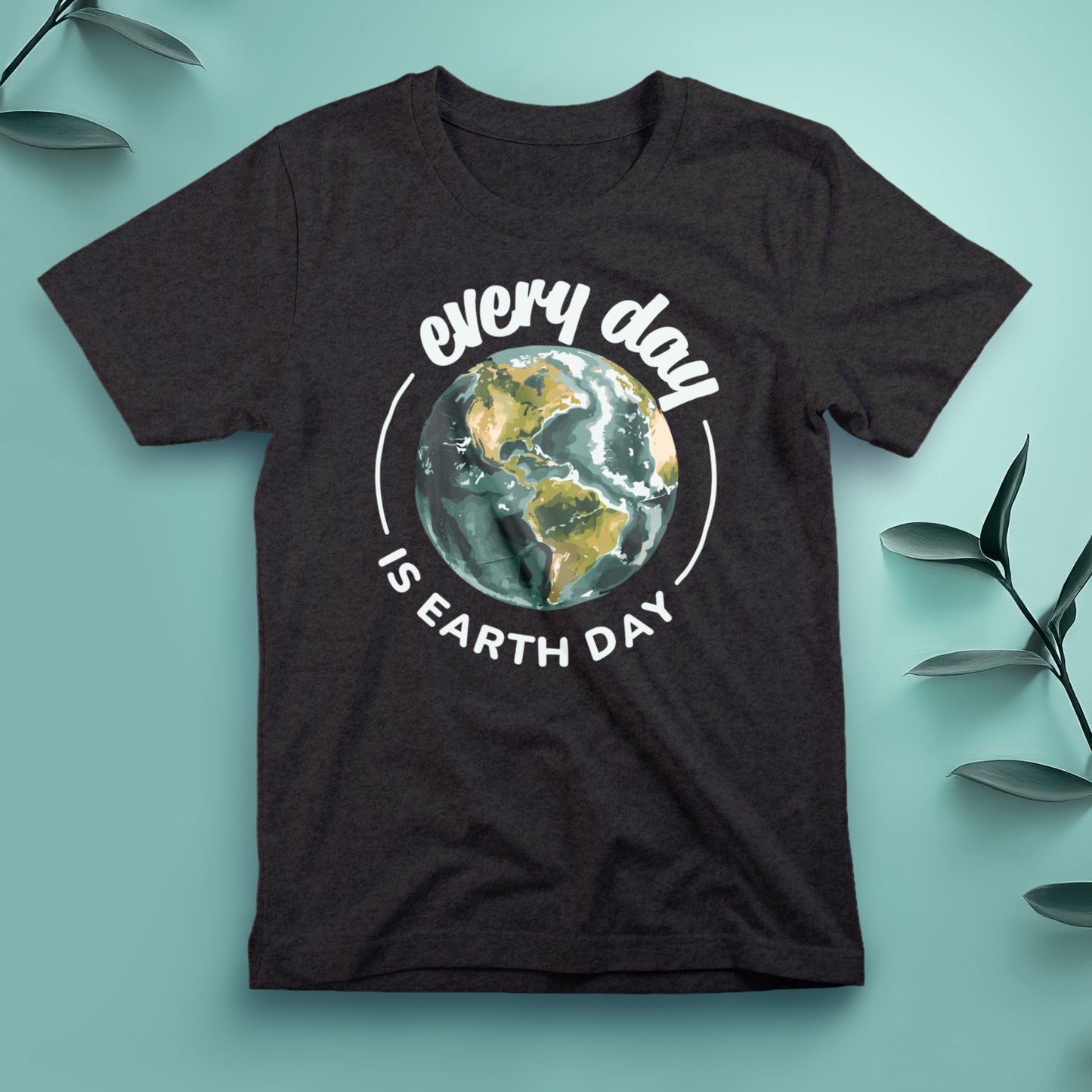 Every Day Is Earth Day - Tee, Unisex