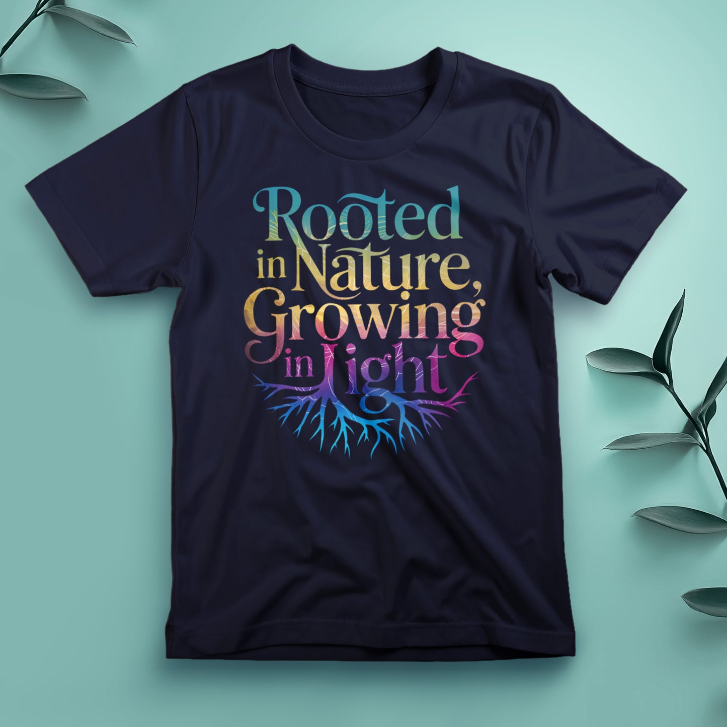 Rooted in Nature, Growing in Light - Tee, Unisex