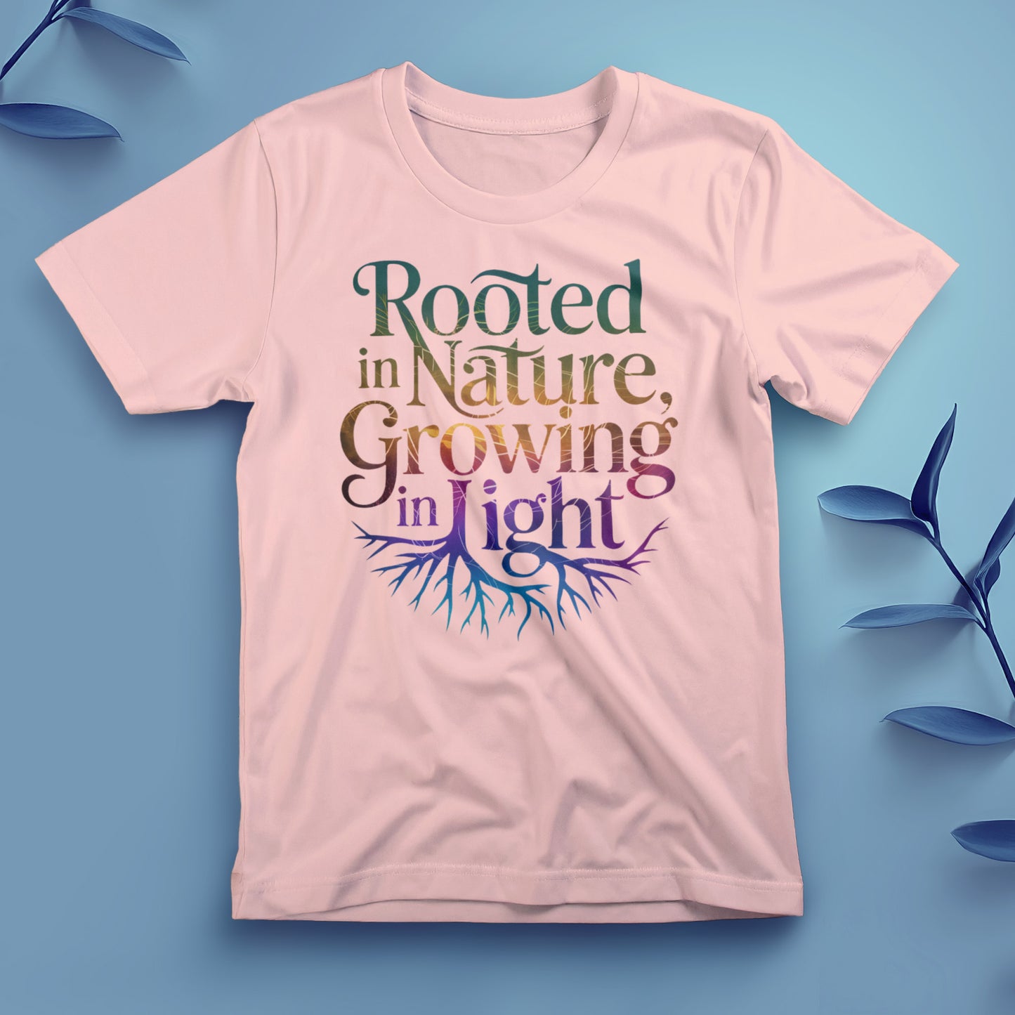 Rooted in Nature, Growing in Light - Tee, Unisex