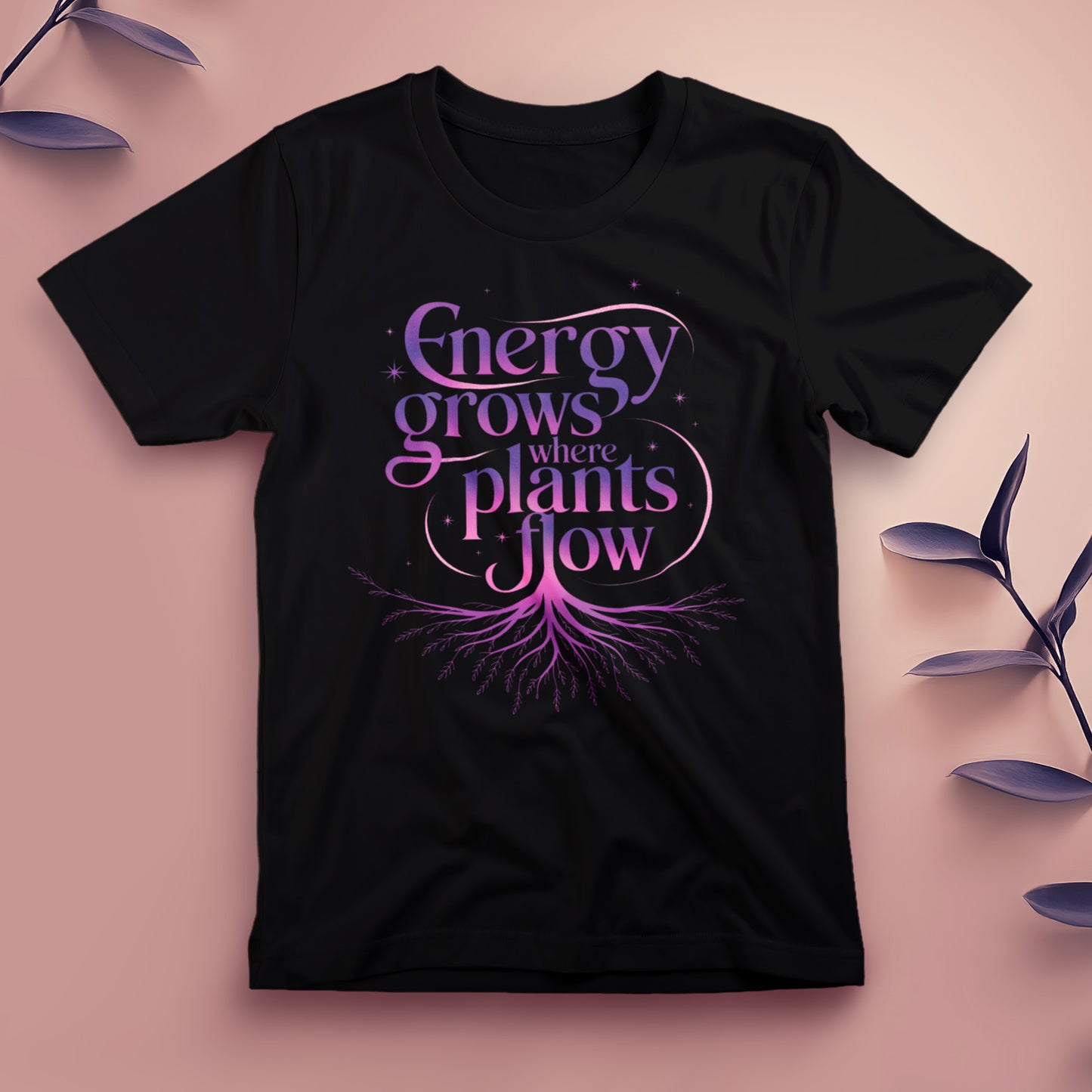 Energy Grows Where Plants Flow - Tee, Unisex