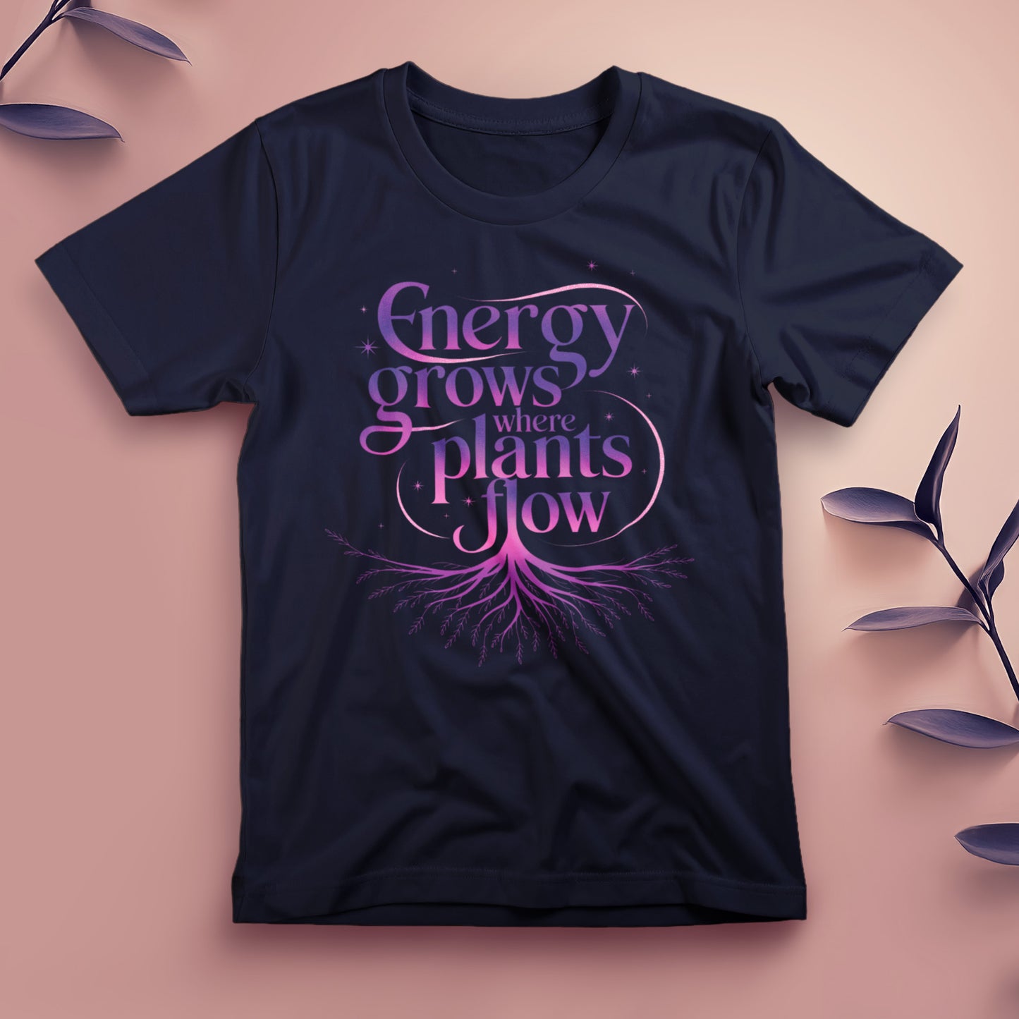 Energy Grows Where Plants Flow - Tee, Unisex