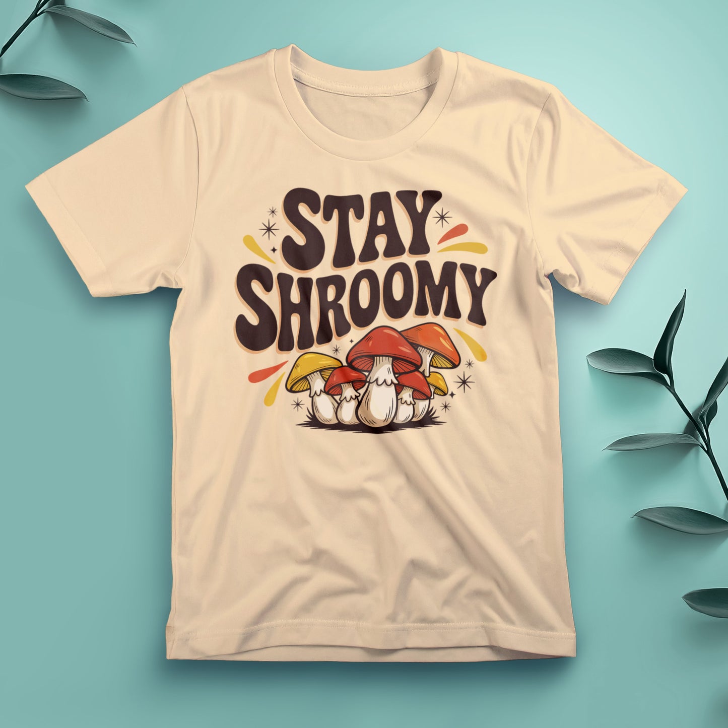 Stay Shroomy - Tee, Unisex