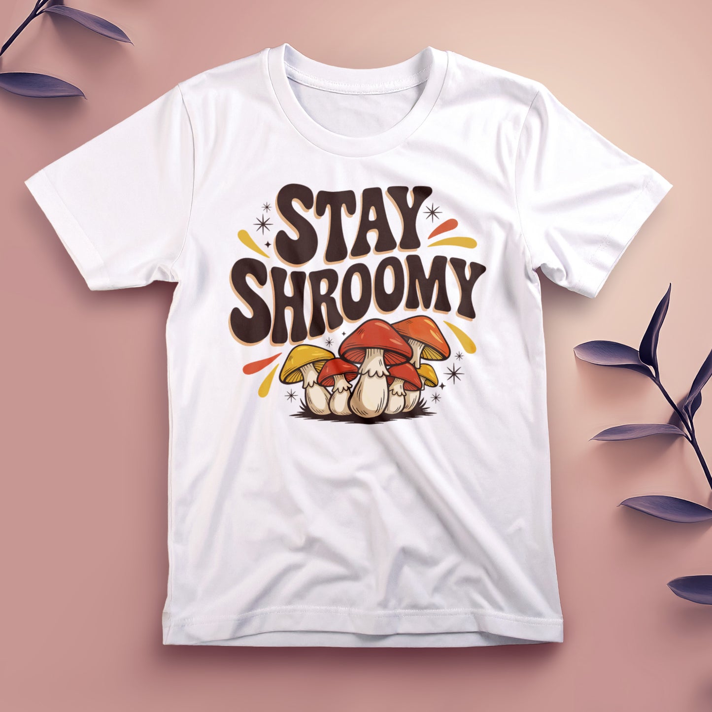 Stay Shroomy - Tee, Unisex