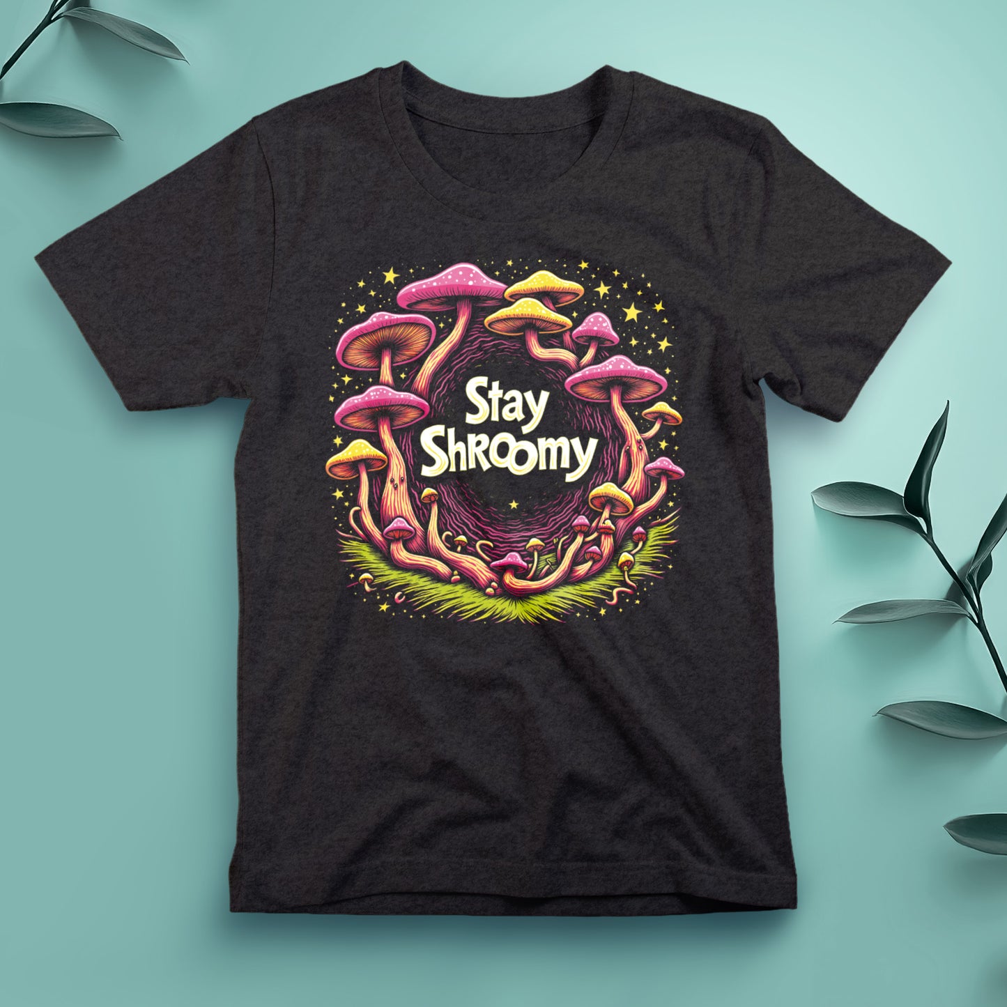 Stay Shroomy (2) - Tee, Unisex