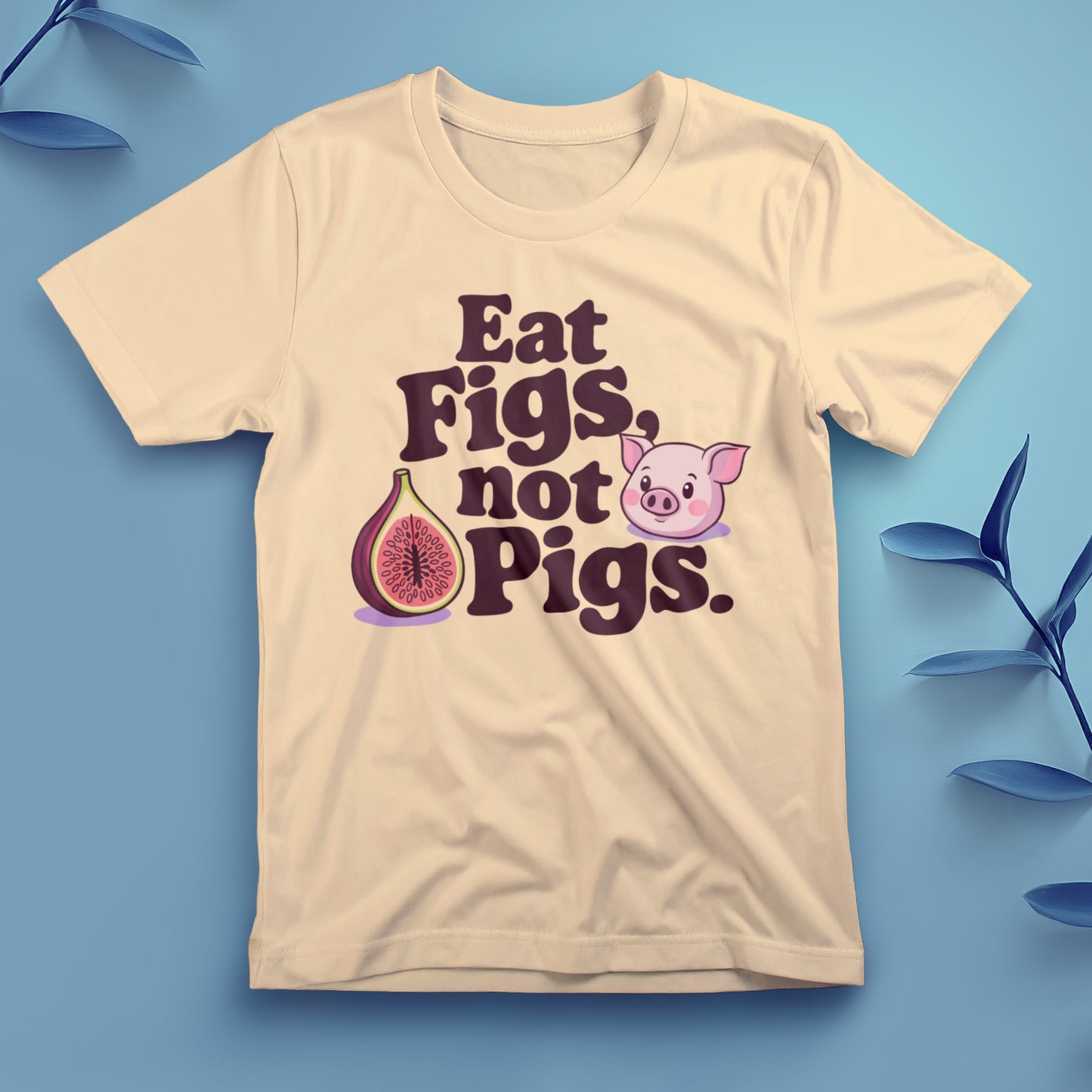 Eat Figs, Not Pigs - Tee, Unisex
