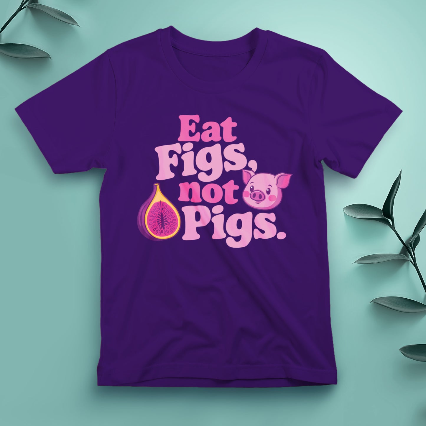 Eat Figs, Not Pigs - Tee, Unisex