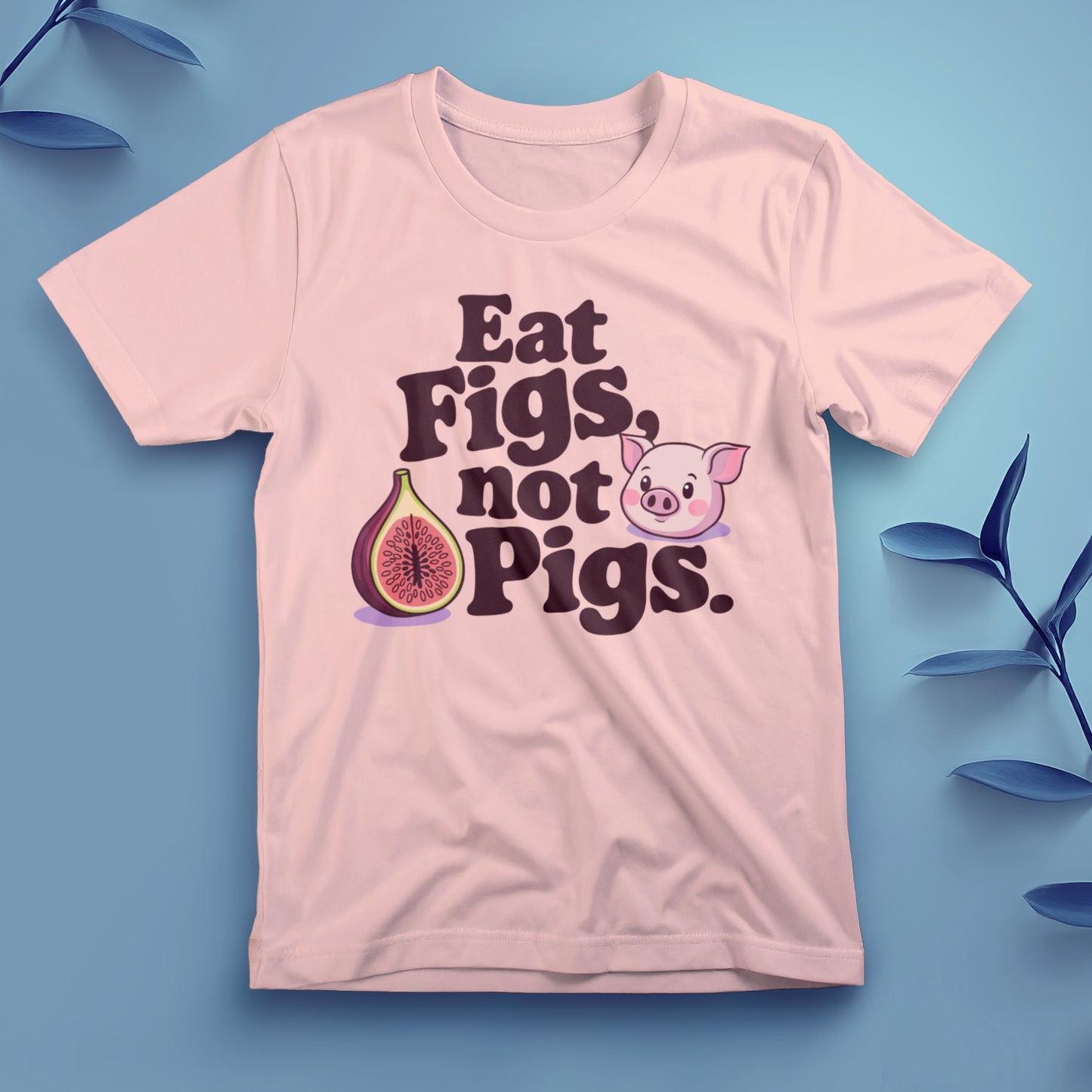 Eat Figs, Not Pigs - Tee, Unisex
