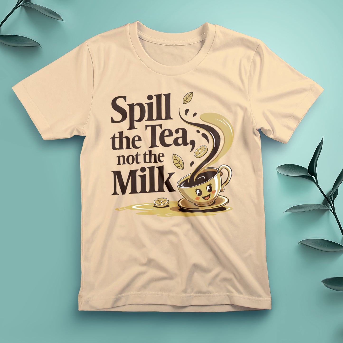 Spill the Tea, Not the Milk - Tee, Unisex