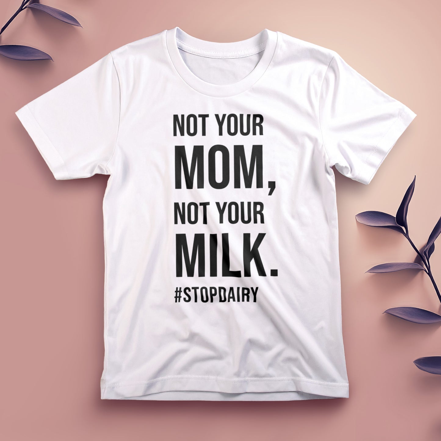 Not Your Mom Not Your Milk - Tee, Unisex