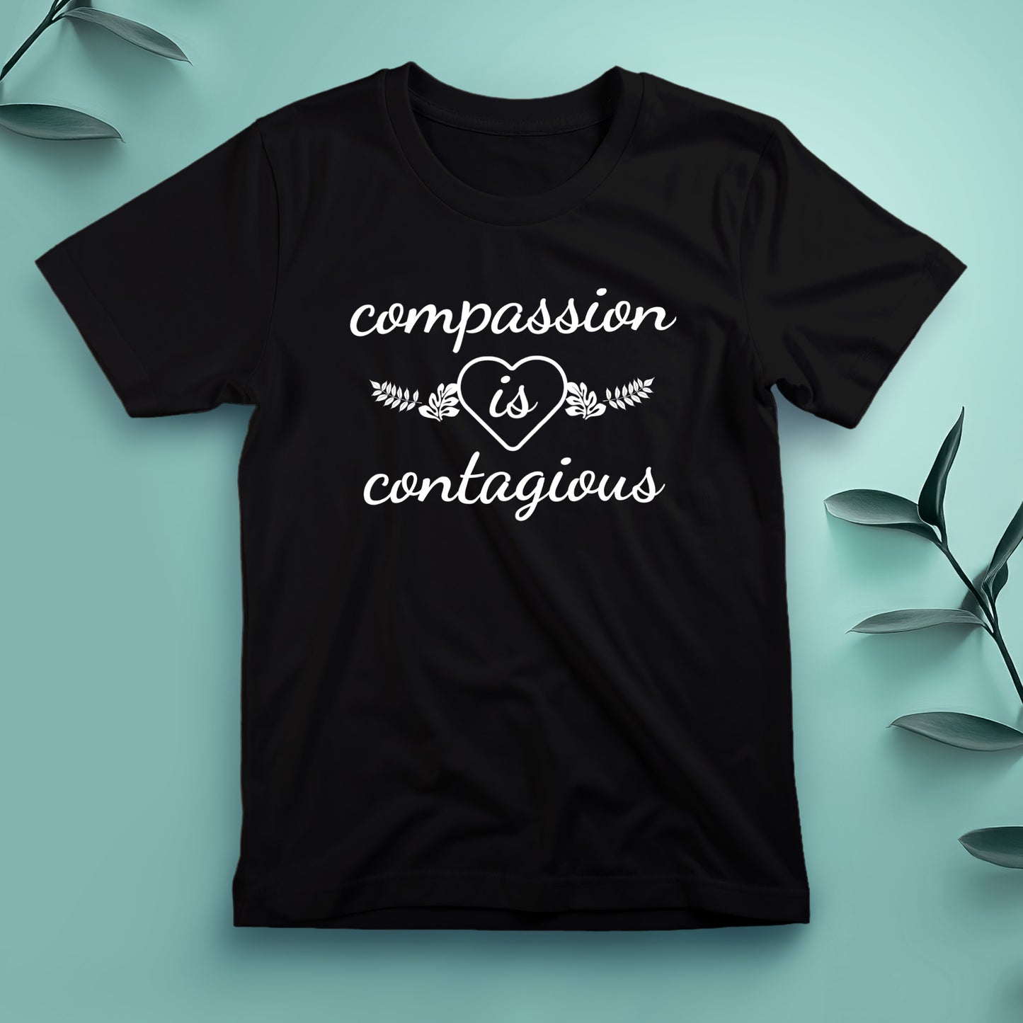 Compassion Is Contagious - Tee, Unisex