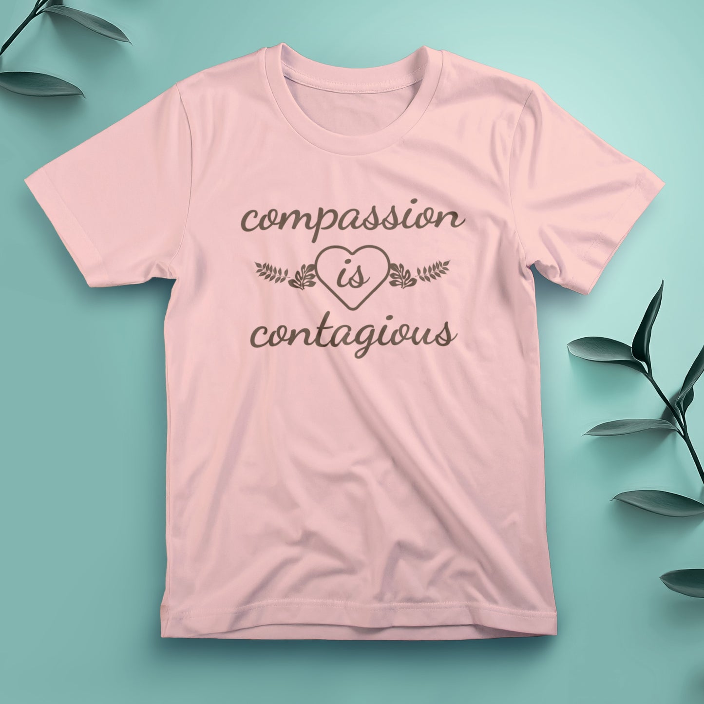 Compassion Is Contagious - Tee, Unisex