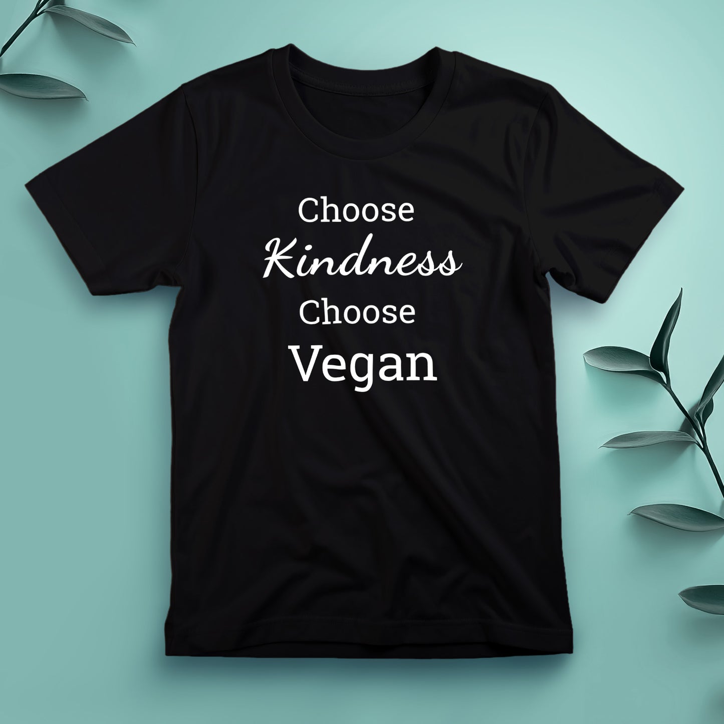 Choose Kindness, Choose Vegan - Tee, Unisex