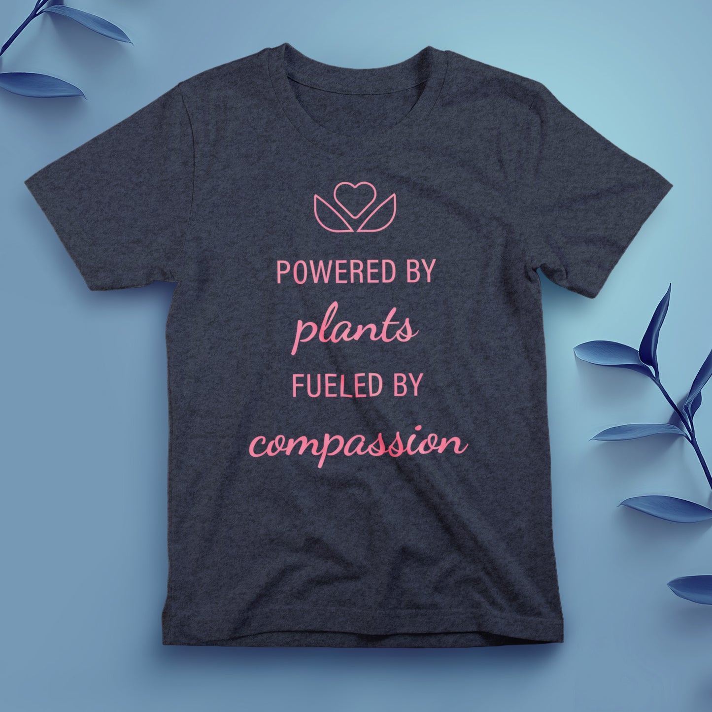Powered by Plants, Fueled by Compassion (2) - Tee, Unisex