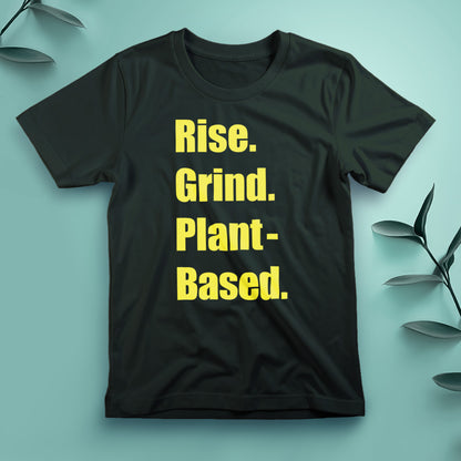 Rise. Grind. Plant-Based - Tee, Unisex