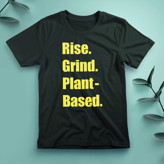 Rise. Grind. Plant-Based - Tee, Unisex