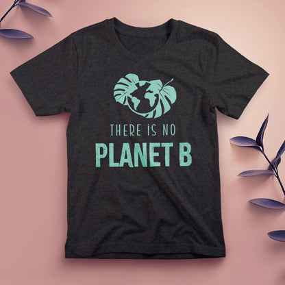 There Is No Planet B - Tee, Unisex