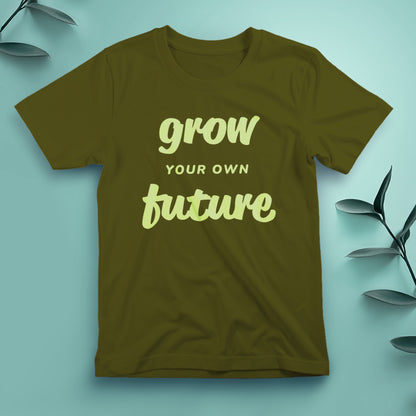 Grow Your Own Future - Tee, Unisex