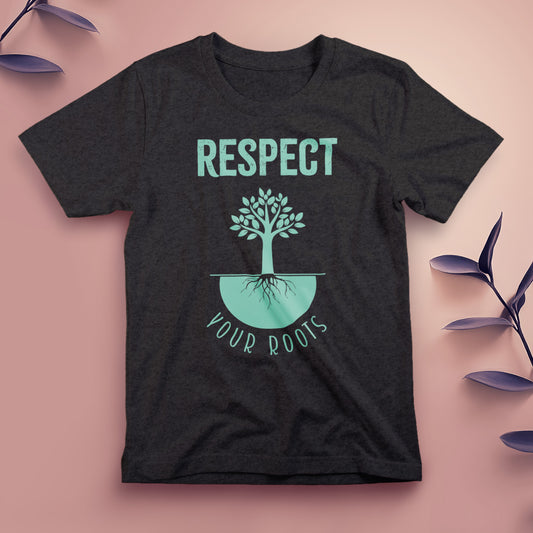 Respect Your Roots (2) - Tee, Unisex