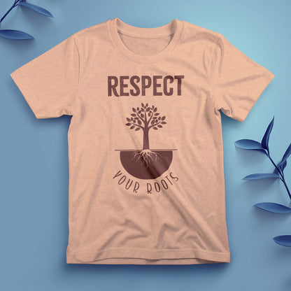 Respect Your Roots (2) - Tee, Unisex