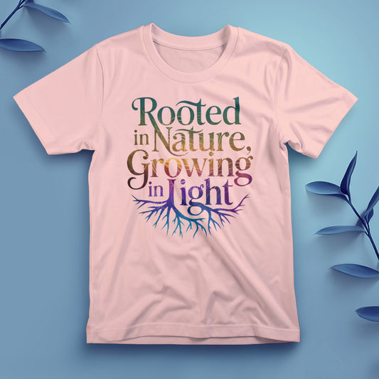 Rooted in Nature, Growing in Light - Tee, Unisex