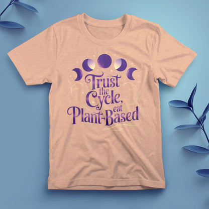 Trust the Cycle, Eat Plant-Based - Tee, Unisex