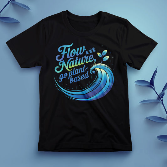 Flow with Nature, Go Plant-Based - Tee, Unisex