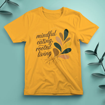 Mindful Eating, Rooted Living - Tee, Unisex