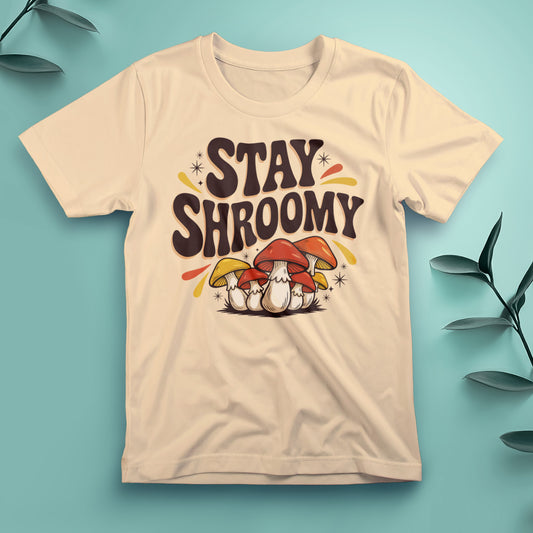Stay Shroomy - Tee, Unisex