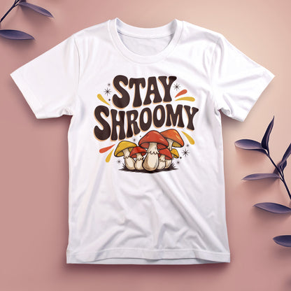 Stay Shroomy - Tee, Unisex