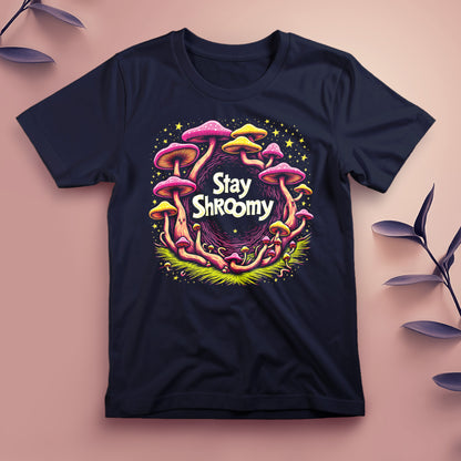 Stay Shroomy (2) - Tee, Unisex