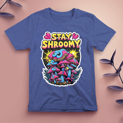 Stay Shroomy (3) - Tee, Unisex
