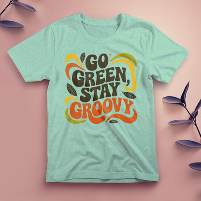 Go Green, Stay Groovy - Tee, Unisex