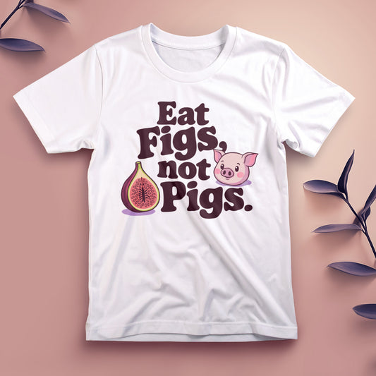 Eat Figs, Not Pigs - Tee, Unisex