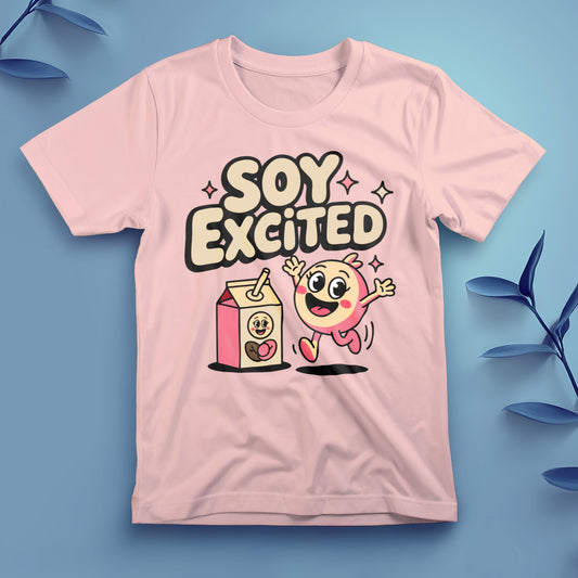 Soy Excited - Tee, Unisex