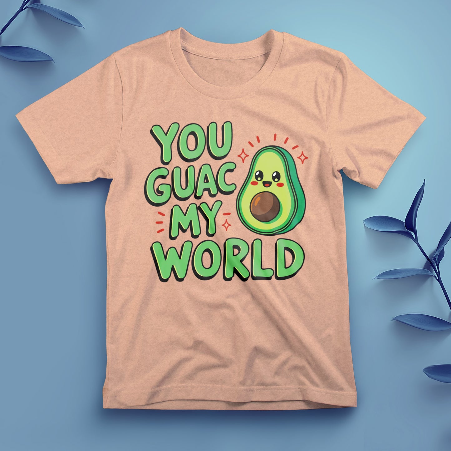 You Guac My World - Tee, Unisex